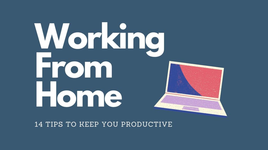 Working from home tips to help you remote work